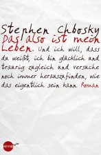 Stephen Chbosky "Das also ist mein Leben"