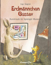 Ingo Siegner "Erdmännchen Gustav - Kunstraub im Sprengel Museum"