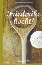 Friederike Mühlberger, Ingo Siegner "Friederike kocht"