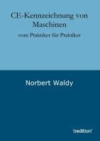 Norbert Waldy CE-Kennzeichnung von Maschinen