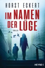 Horst Eckert Im Namen der Lüge