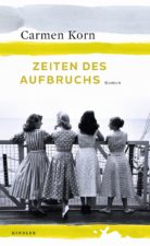 Carmen Korn "Zeiten des Aufbruchs"