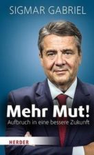Gabriel, Mehr Mut