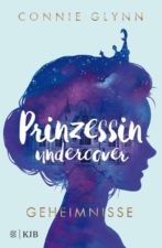 Connie Glynn, Prinzessin undercover - Geheimnisse