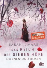 Sarah J Maas "Das Reich der sieben Höfe - Dornen und Rosen"